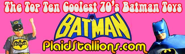 the top ten best 70s batman toys